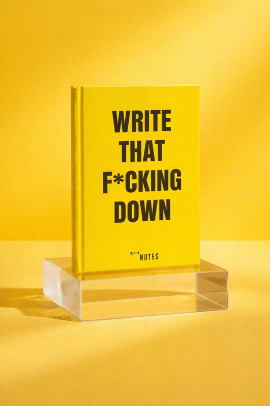 WRITE THAT F*CKING DOWN