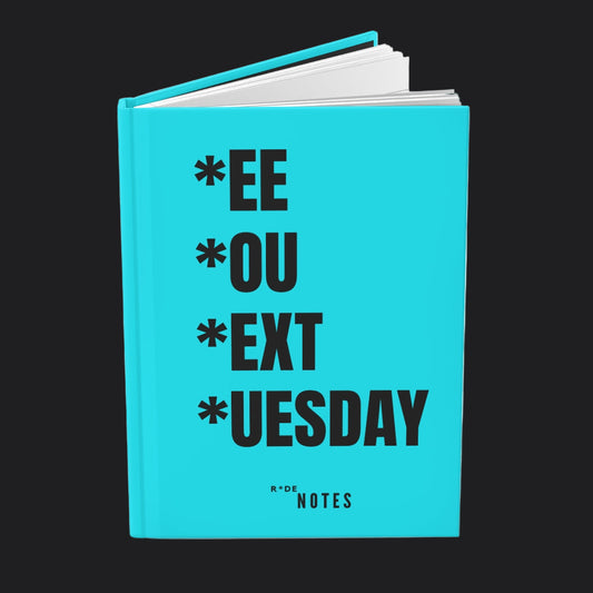 *EE *OU *EXT *UESDAY